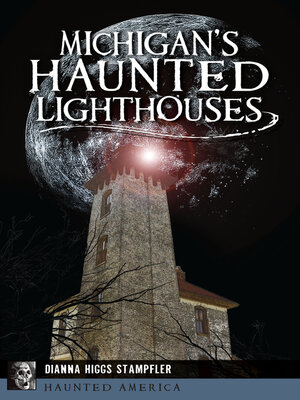 cover image of Michigan's Haunted Lighthouses